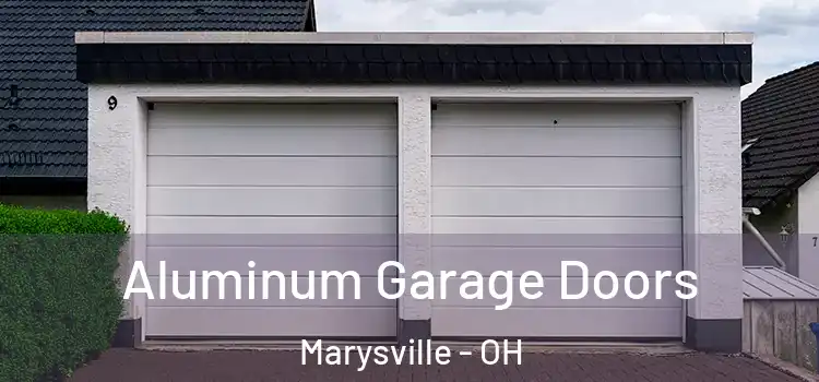  Aluminum Garage Doors Marysville - OH
