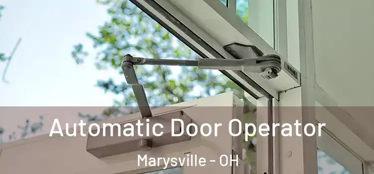 Automatic Door Operator Marysville - OH