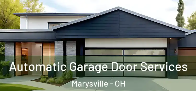  Automatic Garage Door Services Marysville - OH