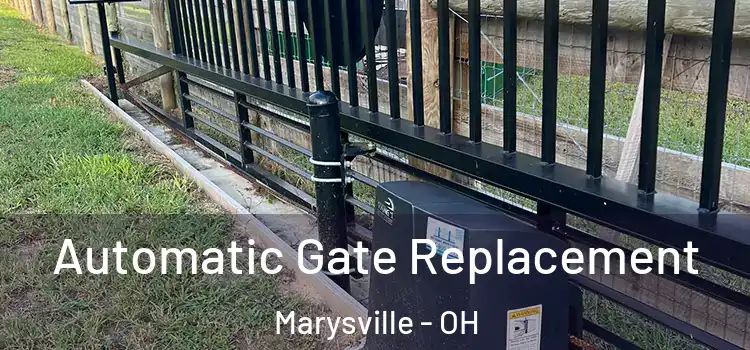 Automatic Gate Replacement Marysville - OH