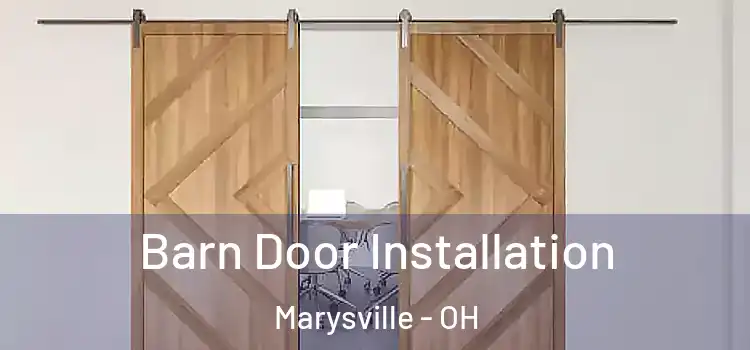 Barn Door Installation Marysville - OH