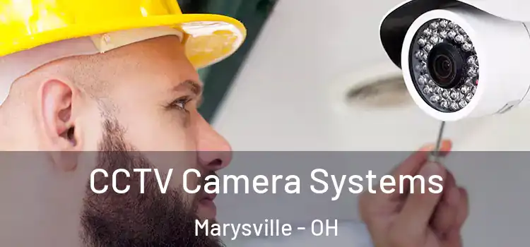CCTV Camera Systems Marysville - OH