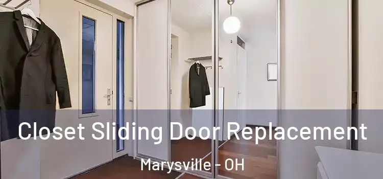 Closet Sliding Door Replacement Marysville - OH