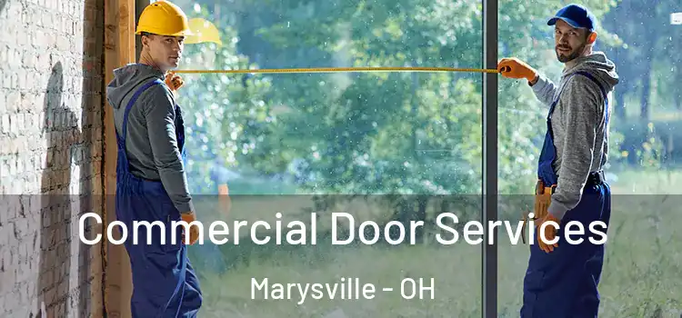 Commercial Door Services Marysville - OH