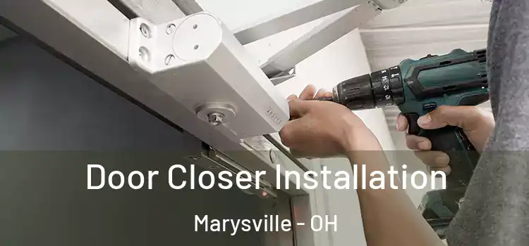 Door Closer Installation Marysville - OH