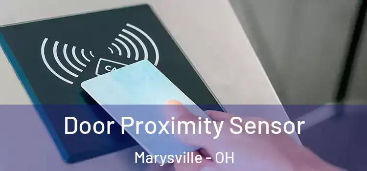 Door Proximity Sensor Marysville - OH