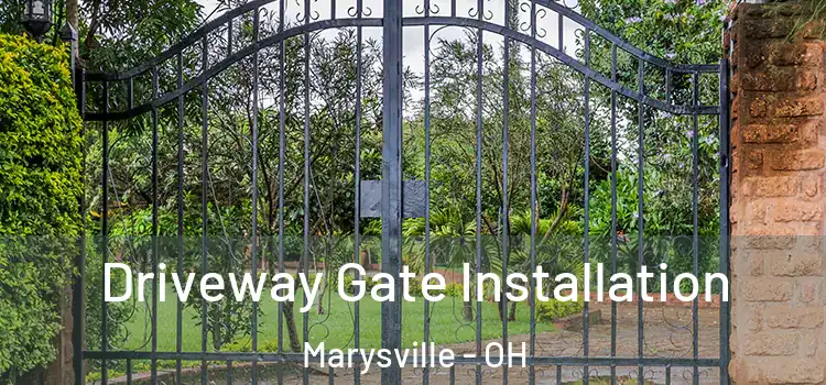 Driveway Gate Installation Marysville - OH