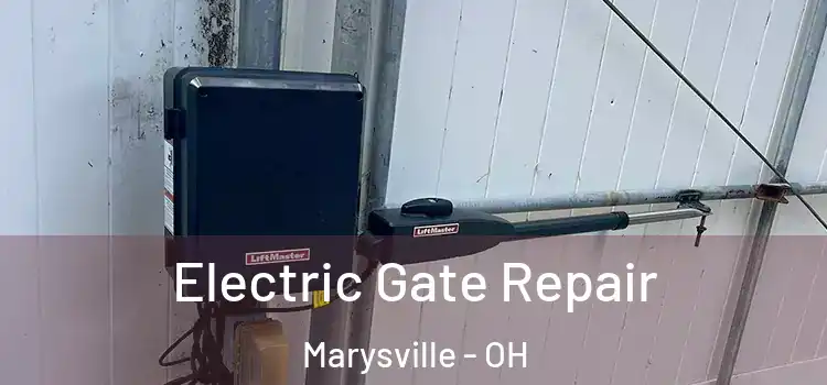 Electric Gate Repair Marysville - OH