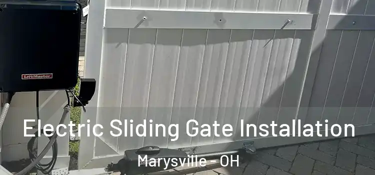 Electric Sliding Gate Installation Marysville - OH