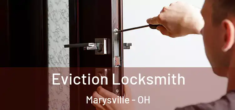 Eviction Locksmith Marysville - OH