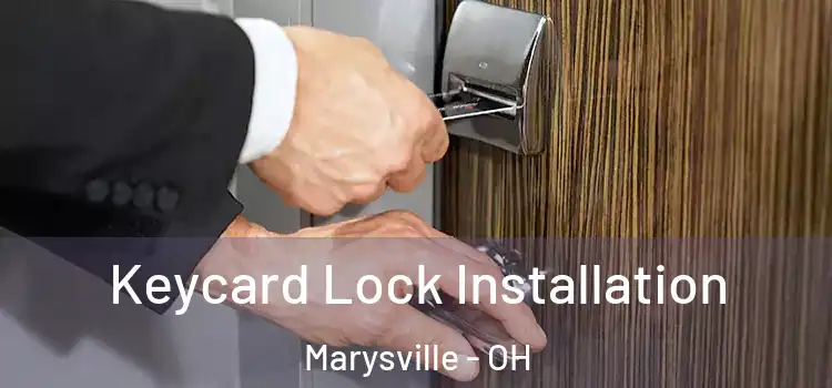Keycard Lock Installation Marysville - OH