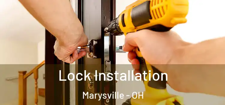 Lock Installation Marysville - OH