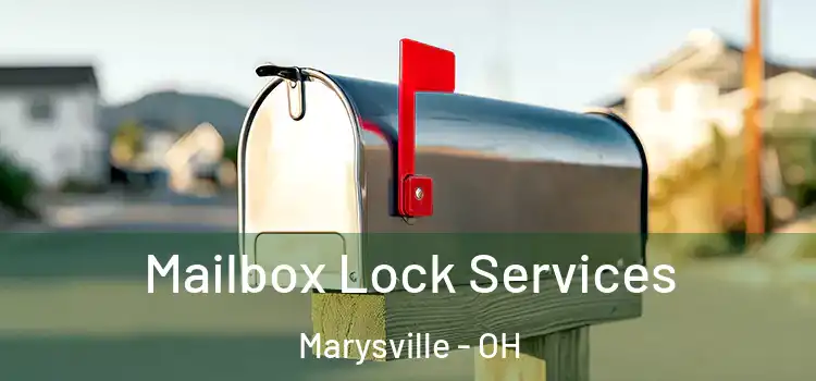 Mailbox Lock Services Marysville - OH