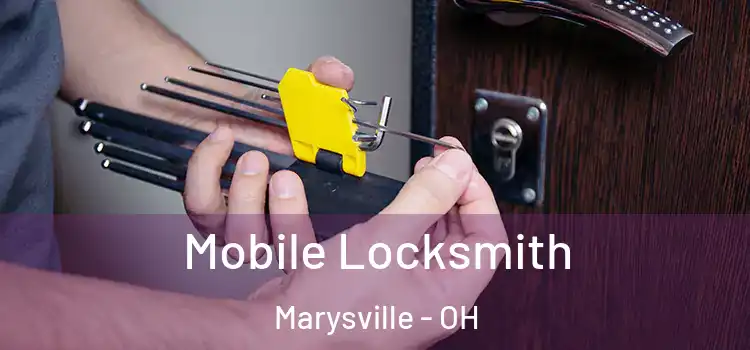 Mobile Locksmith Marysville - OH