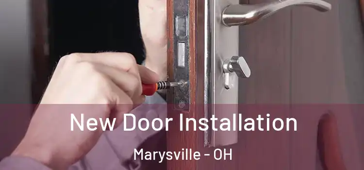 New Door Installation Marysville - OH