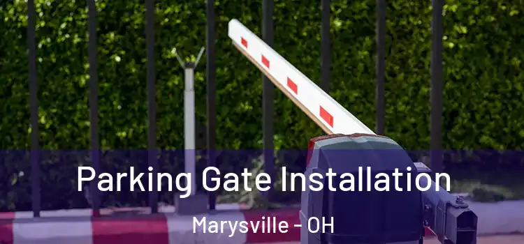 Parking Gate Installation Marysville - OH