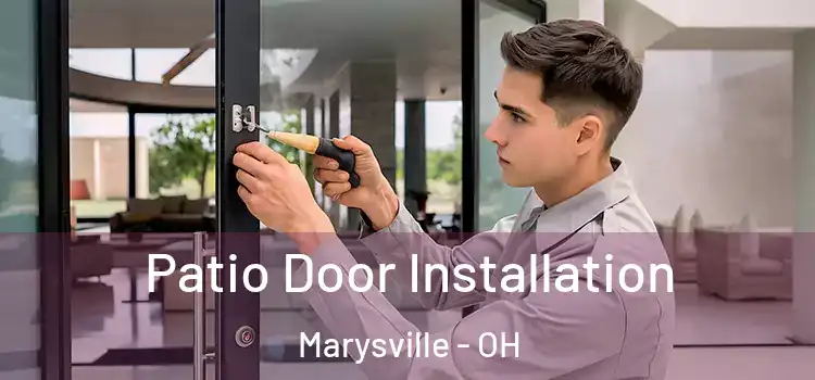 Patio Door Installation Marysville - OH