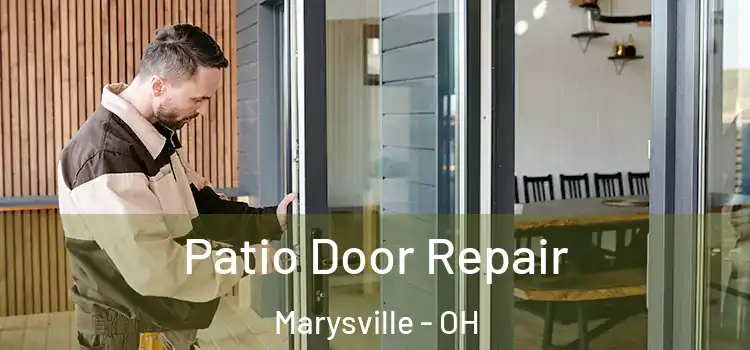 Patio Door Repair Marysville - OH