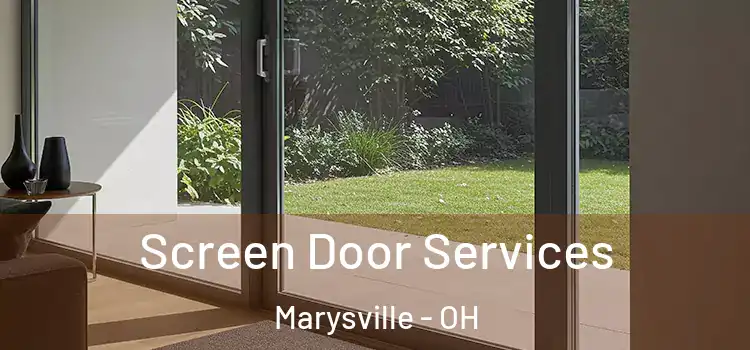 Screen Door Services Marysville - OH