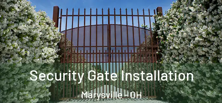 Security Gate Installation Marysville - OH