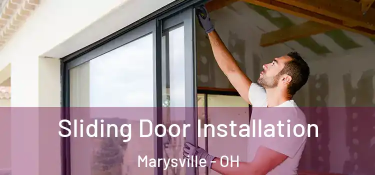 Sliding Door Installation Marysville - OH